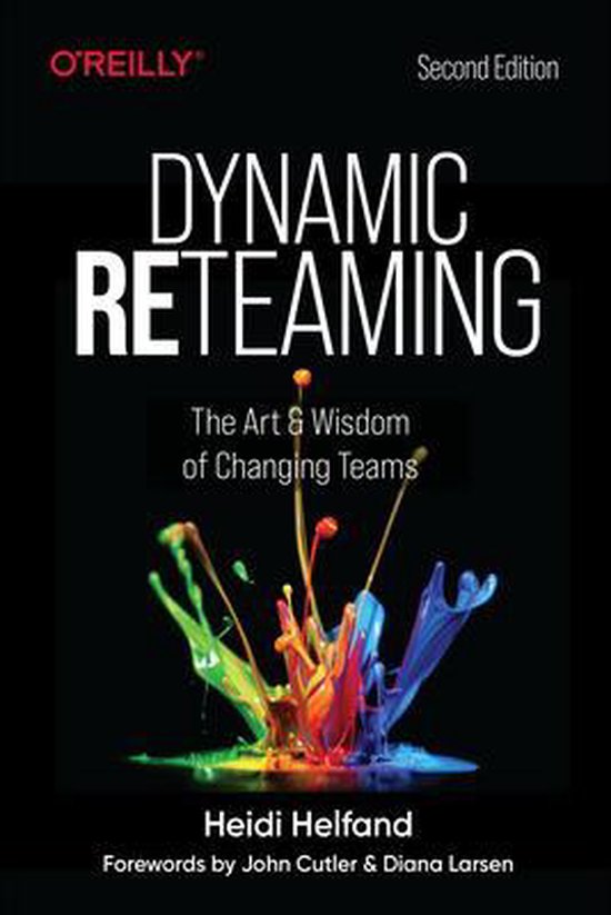 Dynamic Reteaming The Art and Wisdom of Changing Teams - cover