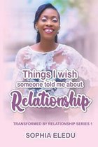 Things I Wish Someone Told Me about Relationship