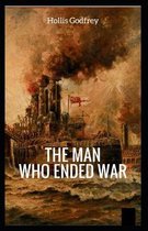 The Man Who Ended War Illustrated