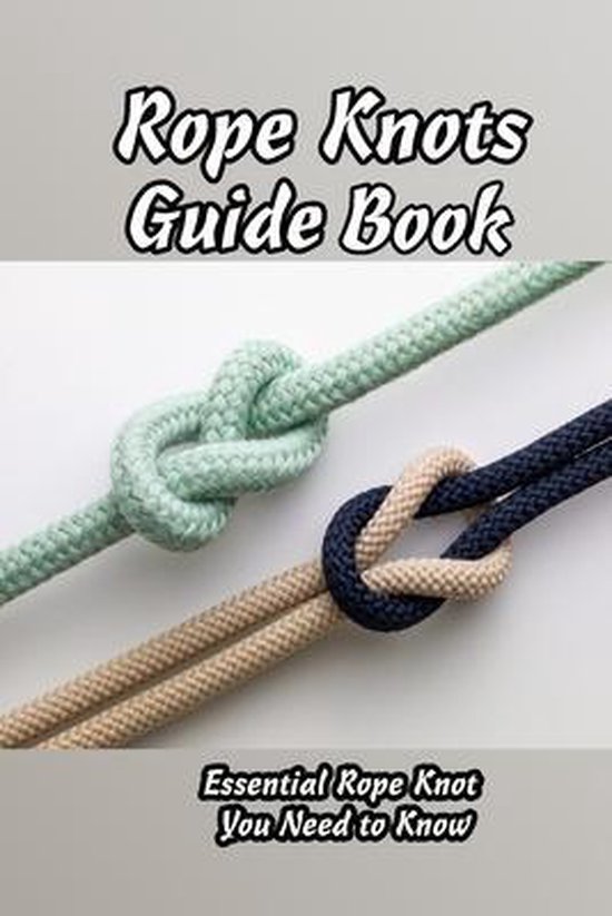 Rope Knots Guide Book, Shawnna Tyree 9798739012951 Boeken