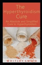 The Hyperthyroidism Cure