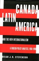 Foreign Policy, Security and Strategic Studies- Canada, Latin America, and the New Internationalism