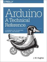Arduino - A Technical Reference