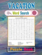 Vacation Word Search Puzzle Book: Vacation Puzzle Gift for Word Puzzle Lover. Funny, Relaxing and Brain Workbook Games. Vacation Activity Puzzle Books