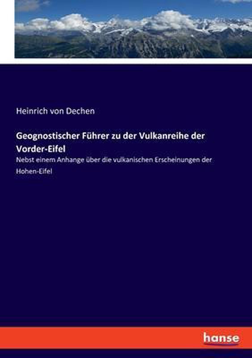Geognostischer Führer zu der Vulkanreihe der Vorder-Eifel - Heinrich Von Dechen