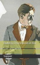 Bulldog Drummond at Bay