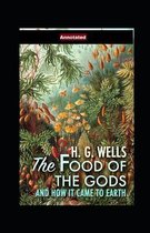 The Food of the Gods and How It Came to Earth Annotated