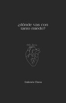 ?Donde vas con tanto miedo?