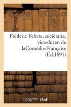 Fr�d�ric Febvre, Soci�taire, Vice-Doyen de Lacom�die-Fran�aise