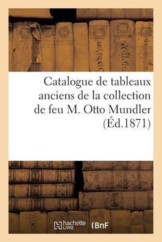 Catalogue de Tableaux Anciens Des Écoles Italienne, Hollandaise, Flamande Et Française