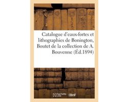 Catalogue d'eaux-fortes et lithographies de Bonington, Boutet, Bracquemond