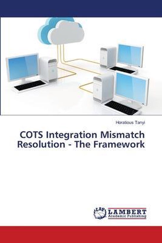 COTS Integration Mismatch Resolution The Framework 9783844314908