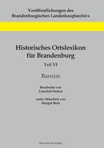 Historisches Ortslexikon für Brandenburg, Teil VI, Barnim