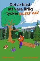 Det ar bast att vara arlig tycker Eilert Rav.