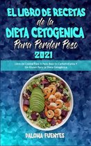 El Libro De Recetas De La Dieta Cetogenica Para Perder Peso 2021