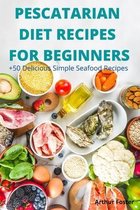 Pescatarian Diet Recipes for Beginners