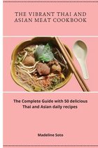 The Vibrant Thai and Asian Meat Cookbook