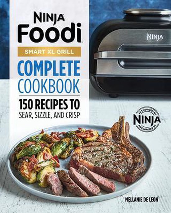 Ninja Foodi Smart XL Grill Complete Cookbook, Mellanie De Leon