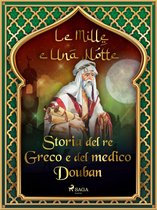 Le Mille e Una Notte 8 - Storia del re Greco e del medico Douban (Le Mille e Una Notte 8)