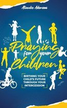 Praying For Your Children