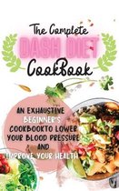 The Complete Dash Diet Cookbook 2021