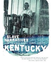 Slave Narratives- Kentucky Slave Narratives