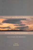 Queen's Policy Studies Series- Canadian and Mexican Security in the New North America