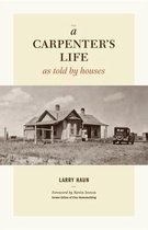 Carpenters Life As Told By Houses