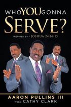 Who You Gonna Serve?