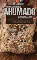 Libro de Cocina de Ahumado a la Parrilla 2021