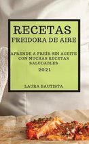 Recetas Freidora de Aire 2021 (Air Fryer Recipes Spanish Edition)