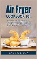 Air Fryer Cookbook 101