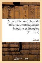 Musée Littéraire, Choix de Littérature Contemporaine Française Et Étrangère
