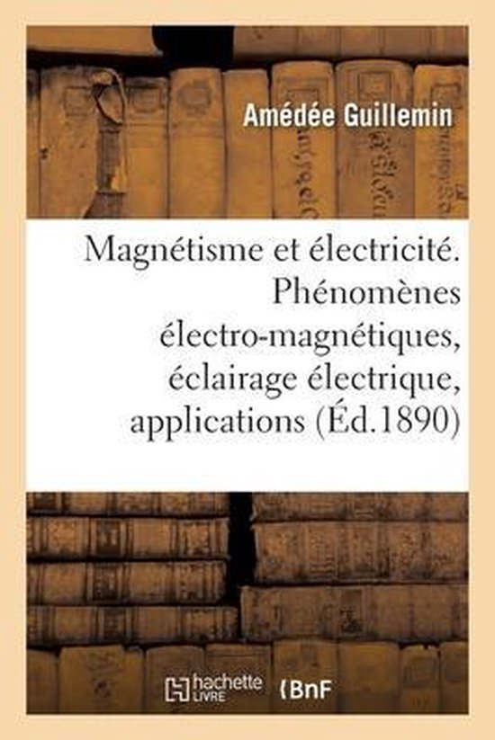Le Magnétisme Et l'Électricité