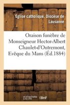 Oraison Funèbre de Monseigneur Hector-Albert Chaulet-d'Outremont, Evêque Du Mans