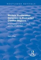 Routledge Revivals - Nuclear Proliferation Dynamics in Protracted Conflict Regions