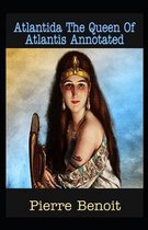 Atlantida The Queen Of Atlantis Annotated