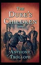 The Duke's Children Annotated