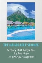 The Memorable Summer: A Story That Brings You Joy And Hope In Life After Tragedies