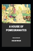 A House of Pomegranates Annotated