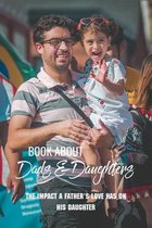 Books About Dads & Daughters: The Impact A Father's Love Has On His Daughter