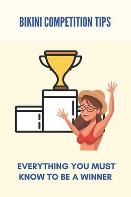Bikini Competition Tips Everything You Must Know To Be A Winner