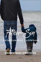 Father-Son Relationship Guidebook: Development And Well-Being Of Children