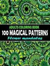 100 Magical Patterns Adult Coloring Book Flower mandalas