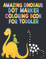 Amazing Dinosaur Dot Marker Coloring Book for Toddler