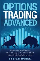 Options Trading Advanced: Options Trading Quick Start Guide