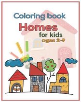 Coloring book Homes for kids ages 2-9