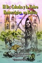 Dr. Calucha... y la fiebre hemorragica en Bolivia