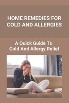 Home Remedies For Cold And Allergies: How To Fight Cold And Allergies Naturally