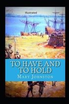 To Have and To Hold Illustrated